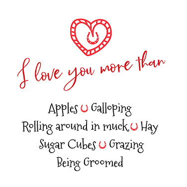 Love you more than… Horse Card